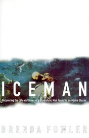 Cover of: Iceman: uncovering the life and times of a prehistoric man found in an alpine glacier