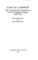 Casual labour : the unemployment question in the port transport industry, 1880-1970