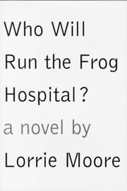 Cover of: Who will run the frog hospital?: a novel