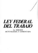 Cover of: Ley federal del trabajo.