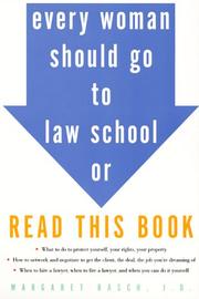 Cover of: Every woman should go to law school, or, Read this book
