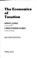 The economics of taxation by Simon R. James