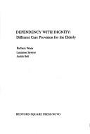 Dependency with dignity : different care provision for the elderly