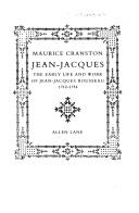 Jean-Jacques : the early life and work of Jean-Jacques Rousseau 1712-1754