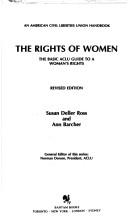 Cover of: The rights of women: the basic ACLU guide to a woman's rights