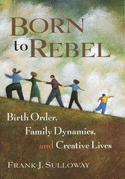Born to rebel by Frank J. Sulloway