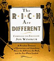 Cover of: The Rich Are Different: A Priceless Treasury of Quotations and Anecdotes About the Affluent, the Posh, a nd the Just Plain Loaded