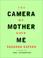 Cover of: The Camera My Mother Gave Me