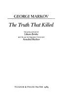 Cover of: The truth that killed by Georgi Markov