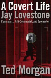 Cover of: A covert life: Jay Lovestone, communist, anti-communist, and spymaster