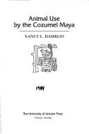 Cover of: Animal use by the Cozumel Maya
