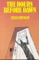 Cover of: The hours before dawn by Celia Fremlin