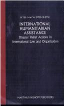 International humanitarian assistance : disaster relief actions in international law and organization