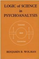 Cover of: Logic of science in psychoanalysis by Benjamin B. Wolman