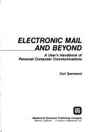 Cover of: Electronic mail and beyond: a user'shandbook of personal computer communications