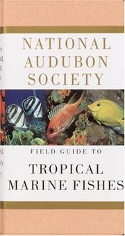 Cover of: National Audubon Society field guide to tropical marine fishes of the Caribbean, the Gulf of Mexico, Florida, the Bahamas, and Bermuda