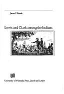 Cover of: Lewis and Clark among the Indians by James P. Ronda