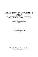 Cover of: Western economists and Eastern societies by George Rosen