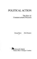 Cover of: Political action: the key to understanding politics