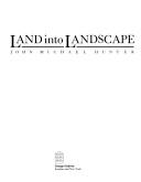 Land into landscape