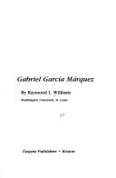 Cover of: Gabriel García Márquez by Raymond L. Williams