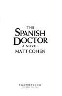 The Spanish doctor by Matt Cohen