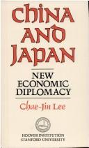 Cover of: China and Japan: new economic diplomacy