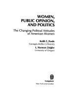 Cover of: Women, public opinion, and politics: the changing political attitudes of American women