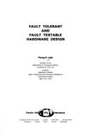 Fault tolerant and fault testable hardware design by Parag K. Lala
