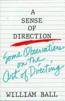 Cover of: A sense of direction by William Ball