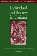 Individual and society in Guiana : a comparative study of Amerindian Social organization