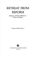 Cover of: Retreat from reform: patterns of political behavior in interwar Japan