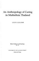 Cover of: An anthropology of curing in multiethnic Thailand