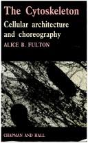 Cover of: The cytoskeleton: cellular architecture and choreography