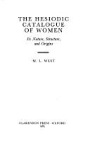 Cover of: The Hesiodic catalogue of women: its nature, structure, and origins