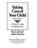 Cover of: Taking care of your child by Robert H. Pantell