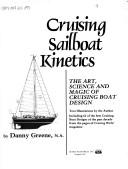 Cover of: Cruising sailboat kinetics by Danny Greene