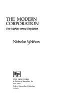 Cover of: The modern corporation: free markets versus regulation