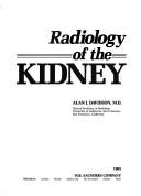 Cover of: Radiology of the kidney