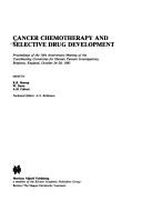 Cancer chemotherapy and selective drug development : proceedings of the 10th Anniversary Meeting of the Coordinating Committee for Human Tumour Investigations, Brighton, England, October 24-28, 1983