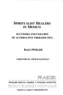 Spiritualist Healers in Mexico by Kaja Finkler