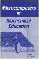 Cover of: Microcomputers in biochemical education
