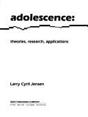 Cover of: Adolescence: theories, research, applications