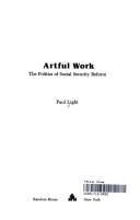Cover of: Artful work: the politics of social security reform