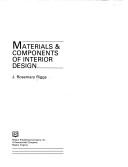 Materials and components of interior design by J. Rosemary Riggs
