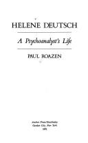 Helene Deutsch, a psychoanalyst's life by Paul Roazen