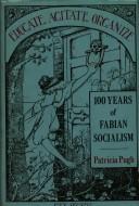 Educate, agitate, organize : 100 years of Fabian socialism