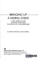 Bringing up a moral child by Michael Schulman