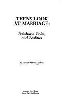 Cover of: Teens look at marriage: rainbows, roles, and realities