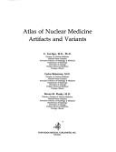 Cover of: Atlas of nuclear medicine artifacts and variants
